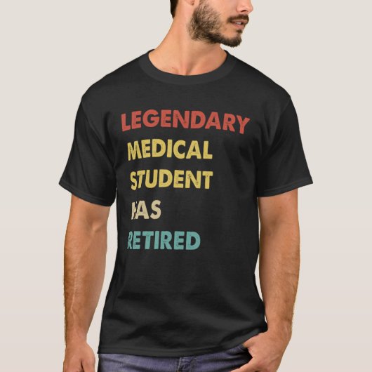 T-shirt Retro Legendary Medical Student Has Retired (Devant)