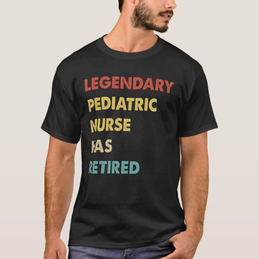 T-shirt Retro Legendary Pediatric Nurse Has Retired (Devant)