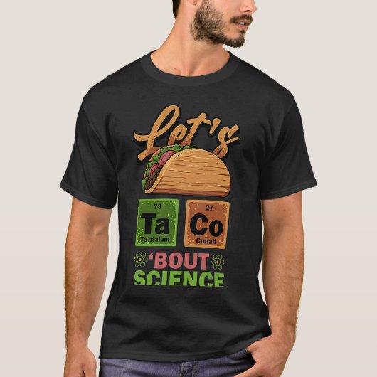 T-shirt Retro Lets Taco 'Bout Science Pun Wordplay Scient (Devant)