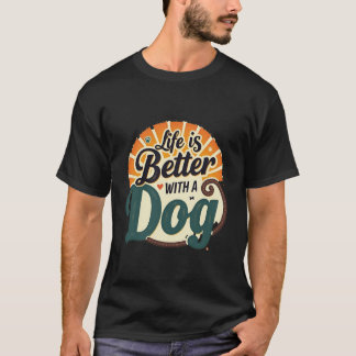 T-shirt Retro Life is Better with a Dog Typography Graphic