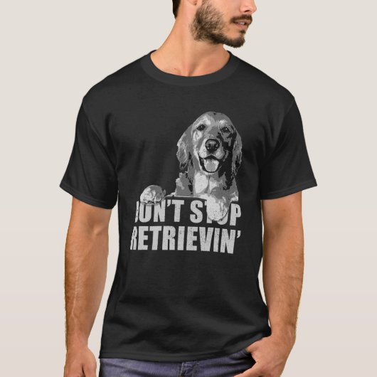 T-shirt Retro N'arrêtez pas Retrievin Funny Golden Retriev (Devant)