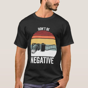 T-shirt Retro Ne sois pas Négative Chemise Film Roll Photo