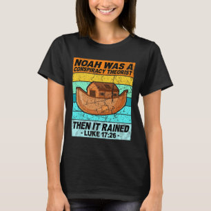 T-shirt Rétro Noé était un théoricien du complot puis il a