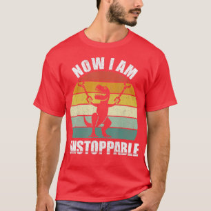 T-shirt Retro Now I Am Unstopable Funny TRex Cadeaux Vinta