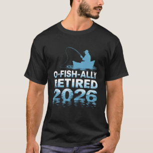 T-shirt Rétro O-Fish-Ally Retraité 2026 Pêcheur Pêche R