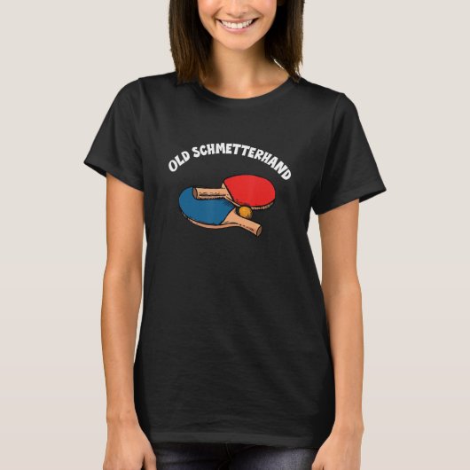 T-shirt Retro Old Butterhand Funny Table Tennis Saying (Devant)