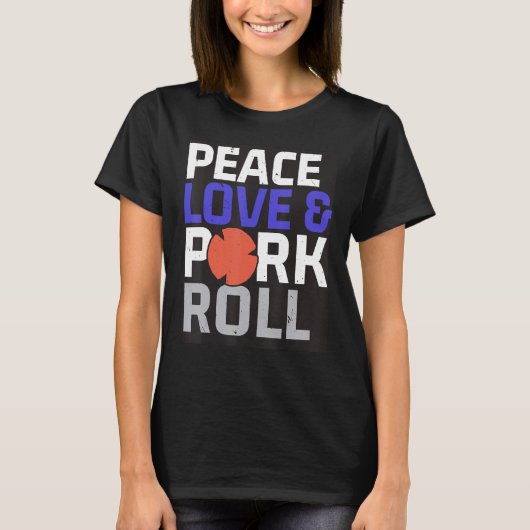 T-shirt Retro Peace Love and Pork Roll Design de texte NJ  (Devant)