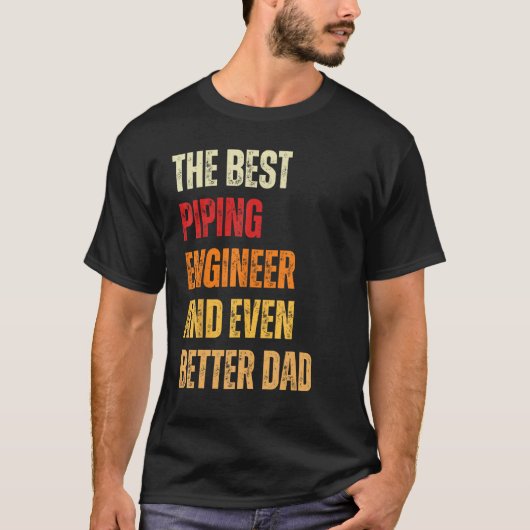 T-shirt Retro Piping Engineer And Even Better Dad Father (Devant)