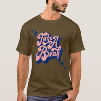 T-shirt Retro Prendre Une Citation De Pause Art Typographi