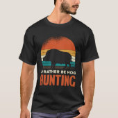 T-shirt Retro Rather Be Hog Hunting (Devant)
