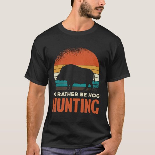 T-shirt Retro Rather Be Hog Hunting (Devant)