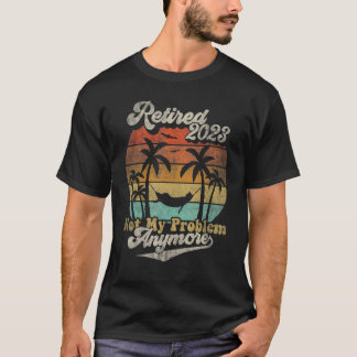 T-shirt Retro Retraite Retraité 2023 Pas mon problème Anym