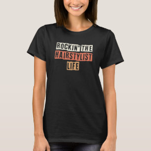T-shirt Retro Rockin' The Hairstylist Life Joke