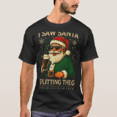 T-shirt Retro Santa I Saw Santa Split The G Drinking Ugly (Devant)