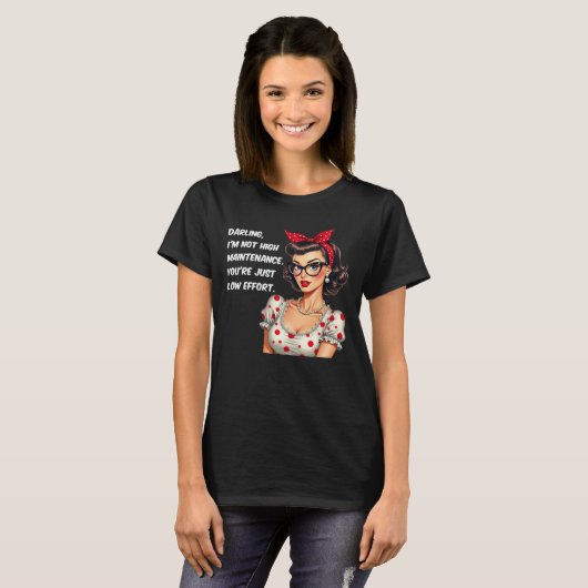 T-shirt Retro Sassy Tee - "I'm Not High Maintenance" Tee (Devant entier)