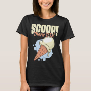 T-shirt Retro Scoop There It Is Ice Cream Flaving pour She