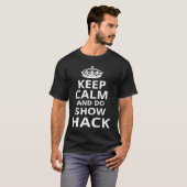 T-shirt Retro Show Hack  'Keep Calm and Do Show Hack' (Devant entier)