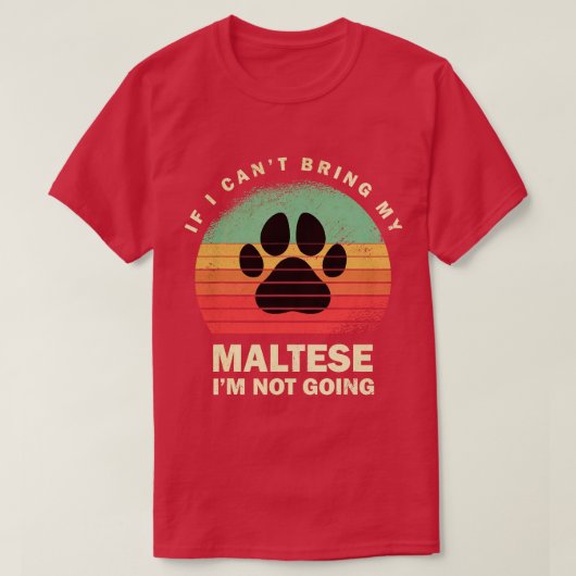 T-shirt Retro Si Je Ne Peux Pas Apporter Mon Maltais Je Ne (Design devant)