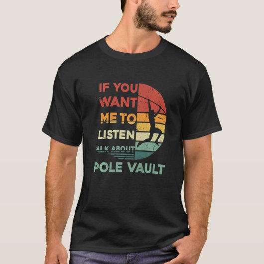 T-shirt Retro Si Vous Voulez Que J'Écoute Parler De Pole V (Devant)