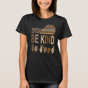 T-shirt Retro Sign Language Be Kind Human Women Rights Ant