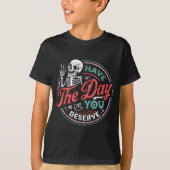 T-shirt Retro Skeleton Have The Day You Deserve Peace Sign (Devant)