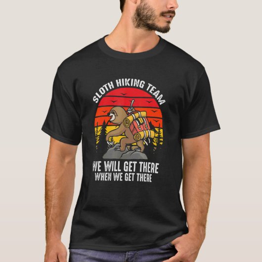 T-shirt Retro Sloth Hiking Team We'll Get There When We Ge (Devant)