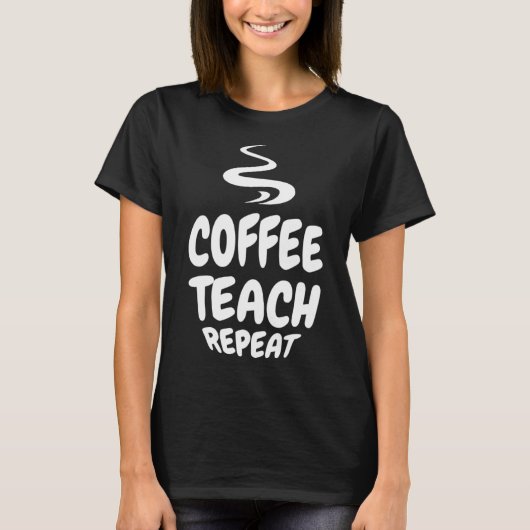 T-shirt Retro Super café Teach Repeat School Teacher Co (Devant)