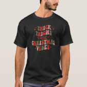 T-shirt Retro Thick Thighs And Christmas Vibes Groovy Chri (Devant)