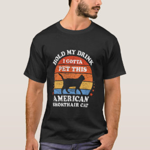 T-shirt Rétro Tiens Mon Verre Je Dois Caresser Ce Shorthai