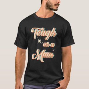 T-shirt Retro Tough As A Mum Mums Day Fête des mères