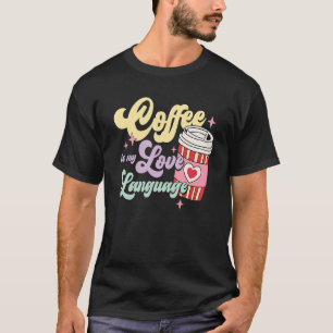 T-shirt Retro Valentines Day Café Is my Love Langue He