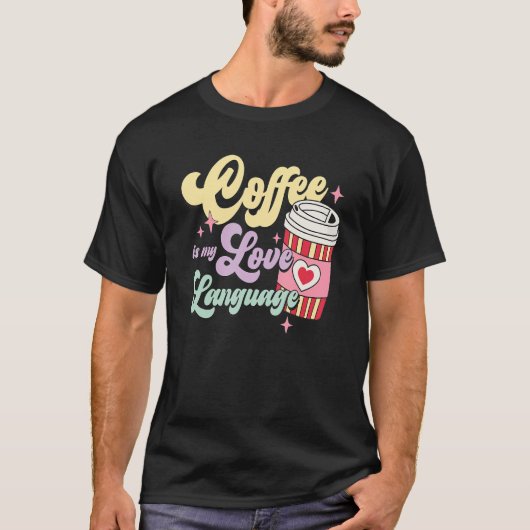 T-shirt Retro Valentines Day Café Is my Love Langue He (Devant)