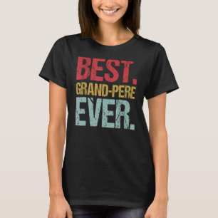 T-shirt Retro Vintage Best Grand Pere Ever New Papa Life F