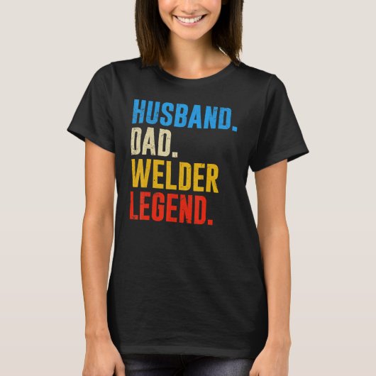 T-shirt Retro Vintage Husband Dad Welder Legend (Devant)