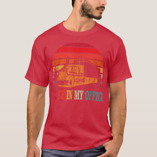 T-shirt Retro Vintage Je serai dans mon bureau Truck Drive