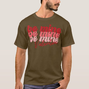 T-shirt Retro Vintage Valentines Day Be Mine Couple Lover