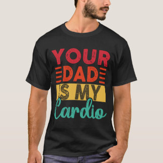 T-shirt Retro Votre Papa Est Mon Cardio Vintage Entraîneme