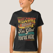 T-shirt Retro Welcome Back I'm Glad You're Here Back To Sc (Devant)