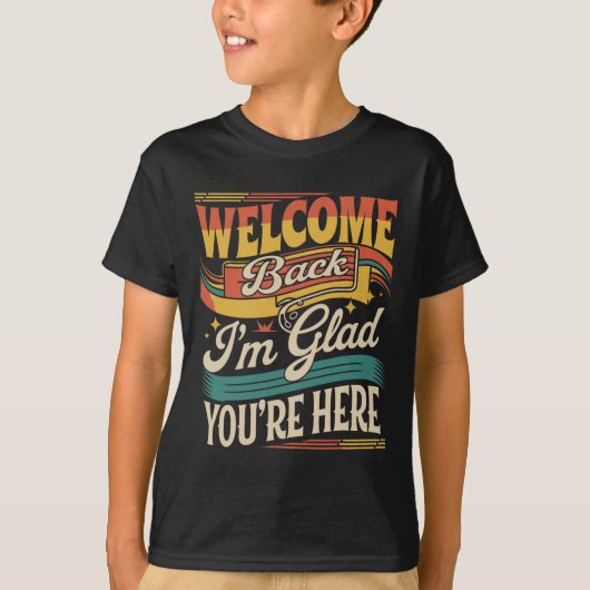T-shirt Retro Welcome Back I'm Glad You're Here Back To Sc (Devant)