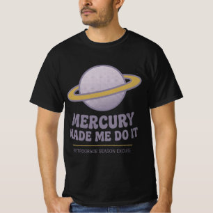 T-shirt rétrograde « Mercury m'a fait faire ça »
