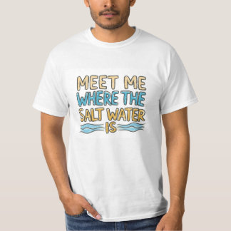 T-shirt Retrouve-moi là où il y a de l'eau salée