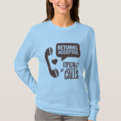 T-shirt Returns Accepted, Especially Your Calls (Devant)