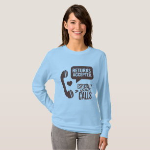 T-shirt Returns Accepted, Especially Your Calls