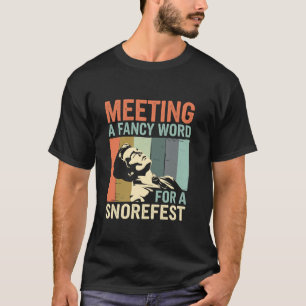 T-shirt Réunion de travail rétro ronflement sarcasme collè