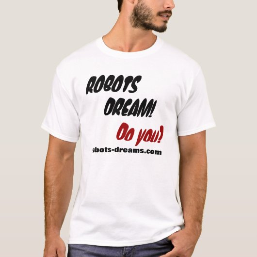T-SHIRT RÊVE DE ROBOTS ! (Devant)