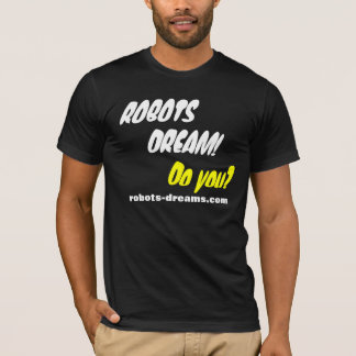 T-SHIRT RÊVE DE ROBOTS !
