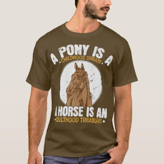 T-shirt Rêve d'Enfance Poney, Cheval Adulthood Trésor