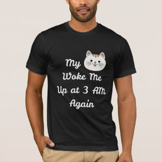T-shirt Réveil à 3 heures du matin par le chat Humour pour