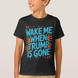 T-shirt Réveille-moi quand Trump sera parti Graffiti Splat