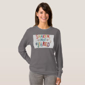 T-shirt "Réveillé, Pas Fatigué." (Devant entier)